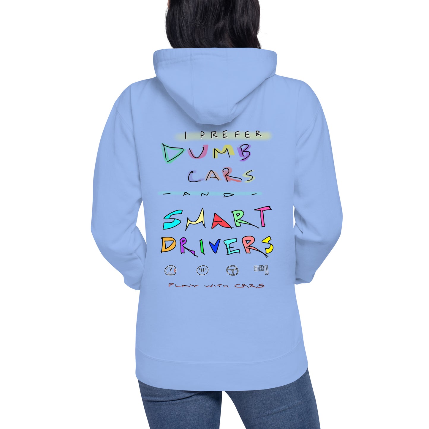 Prefer Dumb Cars & Smart Drivers - Unisex Hoodie