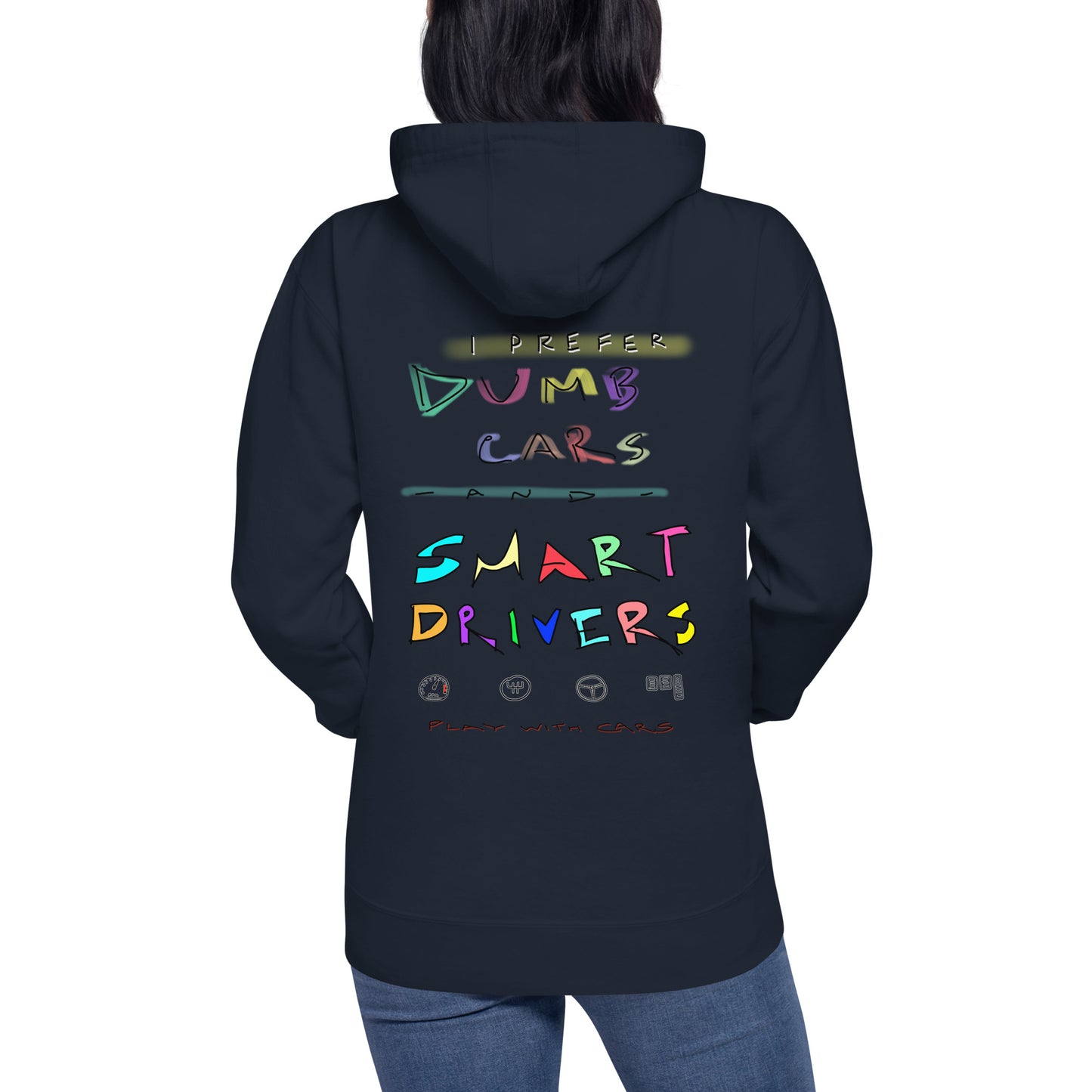 Prefer Dumb Cars & Smart Drivers - Unisex Hoodie