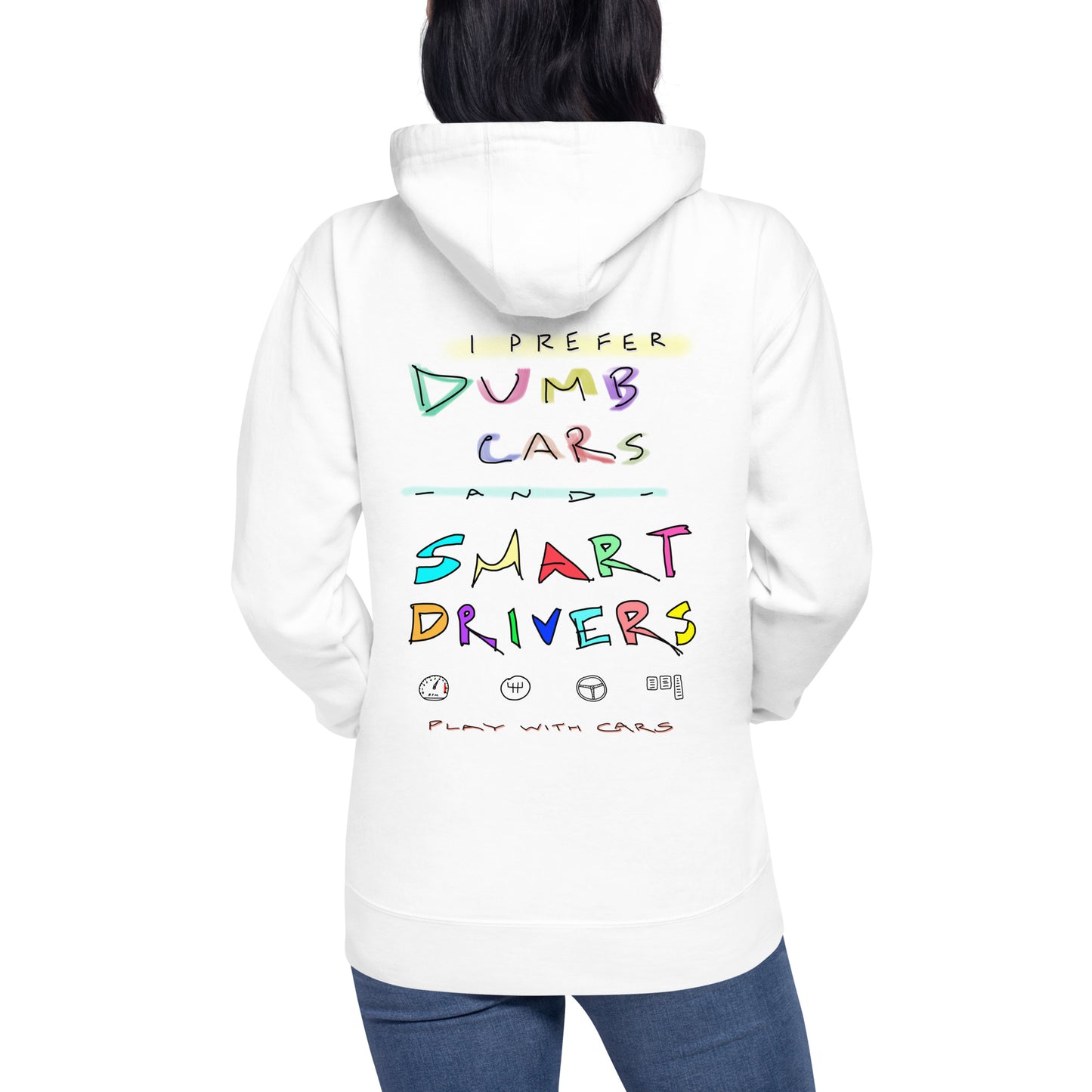 Prefer Dumb Cars & Smart Drivers - Unisex Hoodie